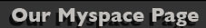 Our Myspace Page
